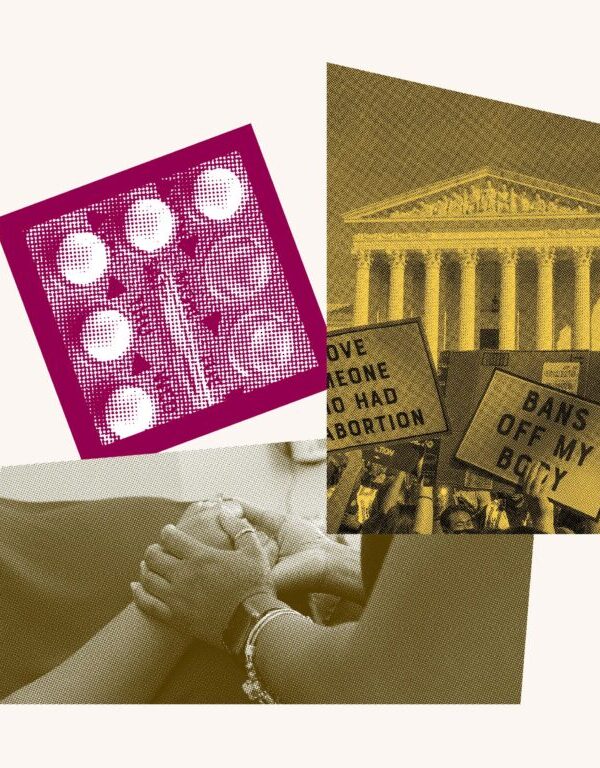 A collage featuring photos of a packet of pills, people protesting outside the U.S. Supreme Court, and two sets of hands, one comforting the other.
