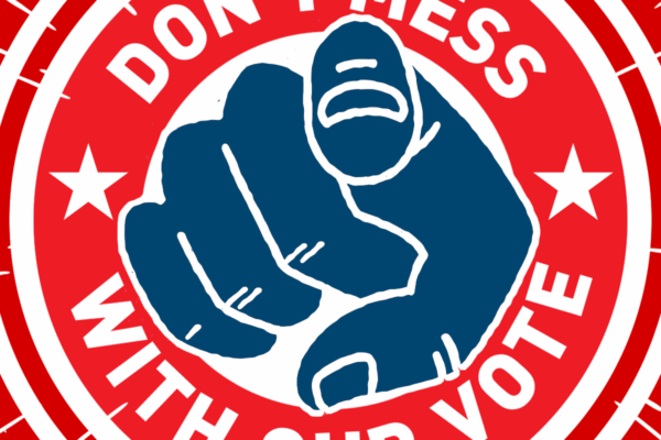 Don't Mess With Our Vote