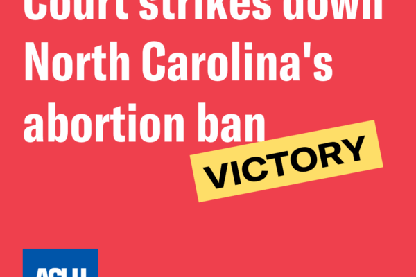 North Carolina Abortion Ban Struck Down