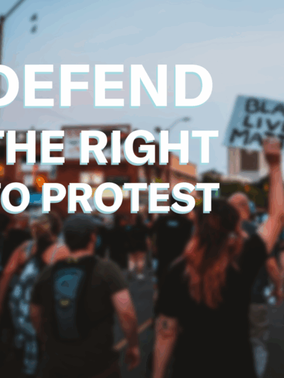 Defend the Right to Protest