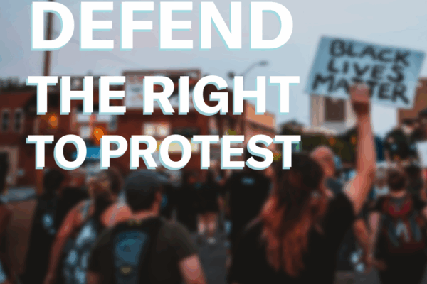 Defend the Right to Protest