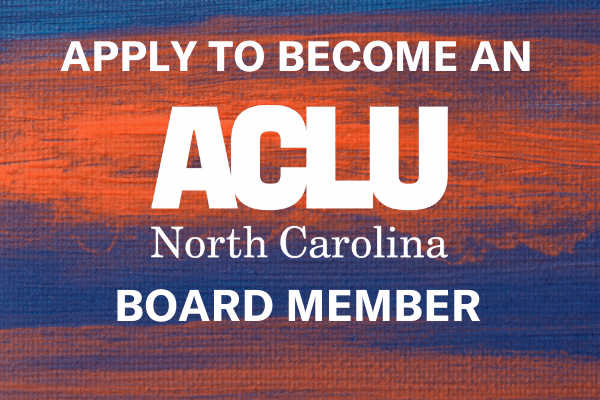 Apply to Become an ACLU of NC Board Member