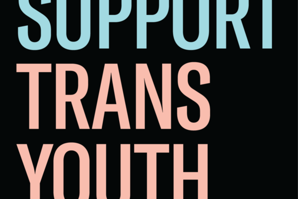 Graphic that says "SUPPORT TRANS YOUTH"