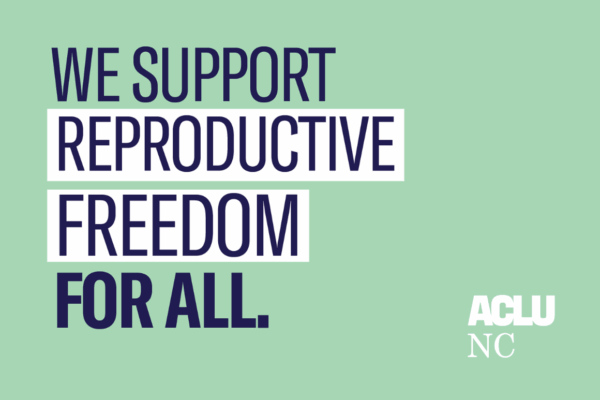 We Support Reproductive Freedom for All