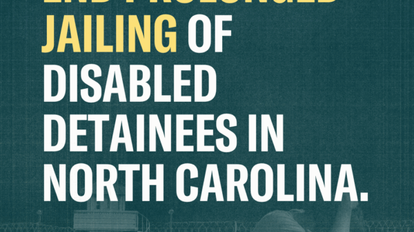 End Prolonged Jailing of Disabled Detainees in North Carolina