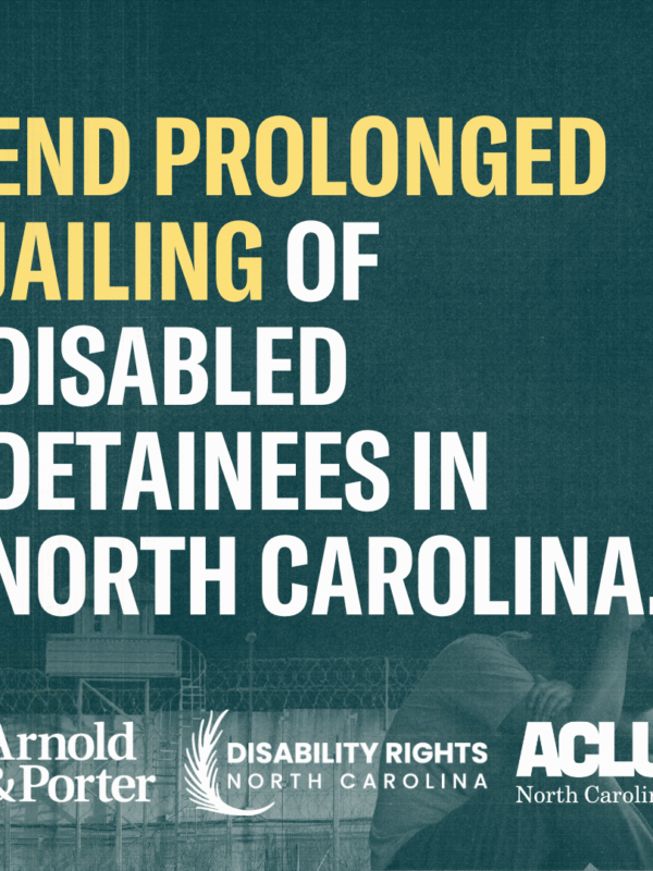 End Prolonged Jailing of Disabled Detainees in North Carolina