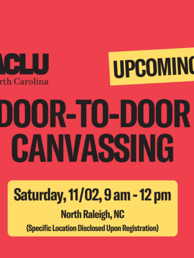 A red background with font Door to Door canvassing on Saturday, 11/02, from 9 am - 12 pm in North Raleigh. Specific location to be disclosed upon registetring. There is a blue arrow and a green star.