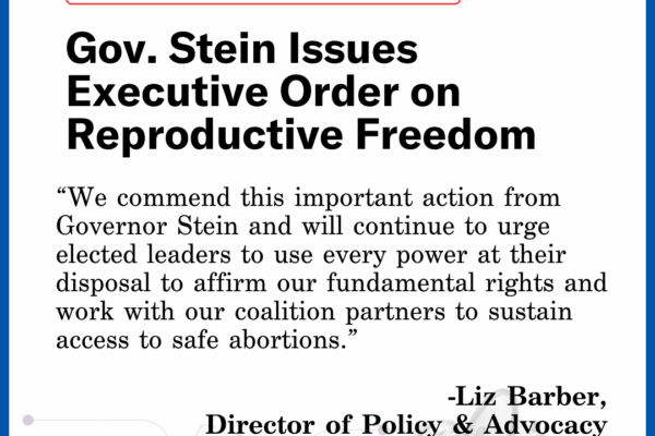 Gov. Stein Issues Executive Order on Reproductive Freedom