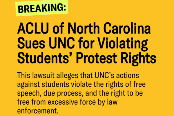 A yellow image with words ACLU of NC sues UNC for violating Protest Rights