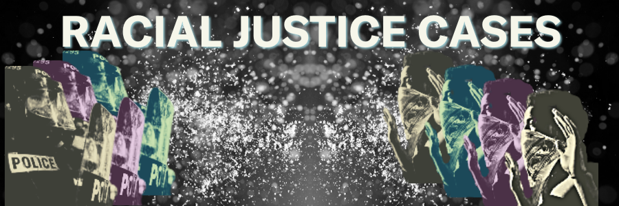 Racial Justice Cases