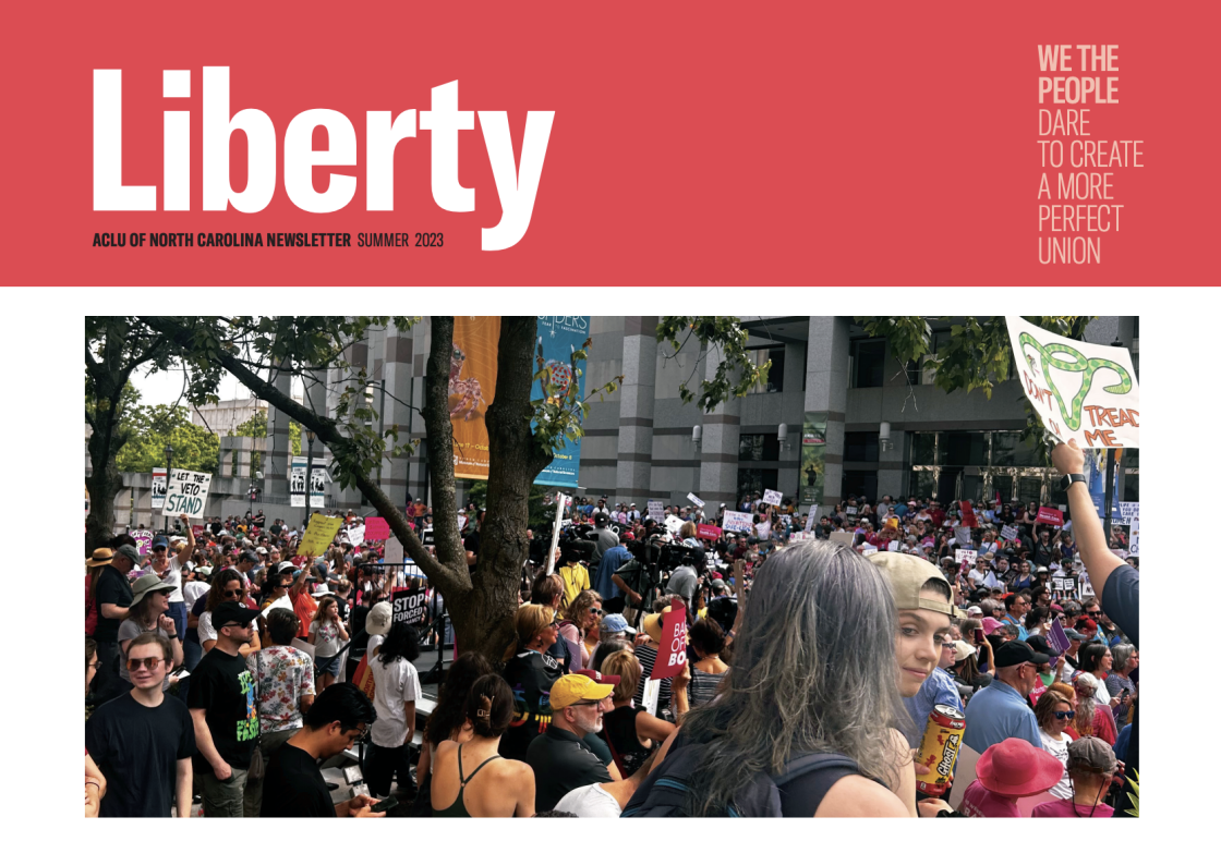 The top half of our Summer 2023 newsletter, which includes the title (Liberty) and a photo from a reproductive rights protest