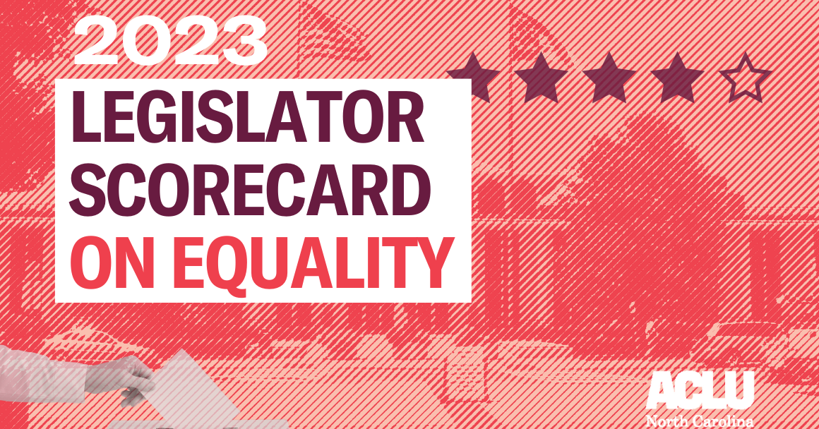 Background: photo of the NC legislature building, Text: 2023 legislator scorecard on equality