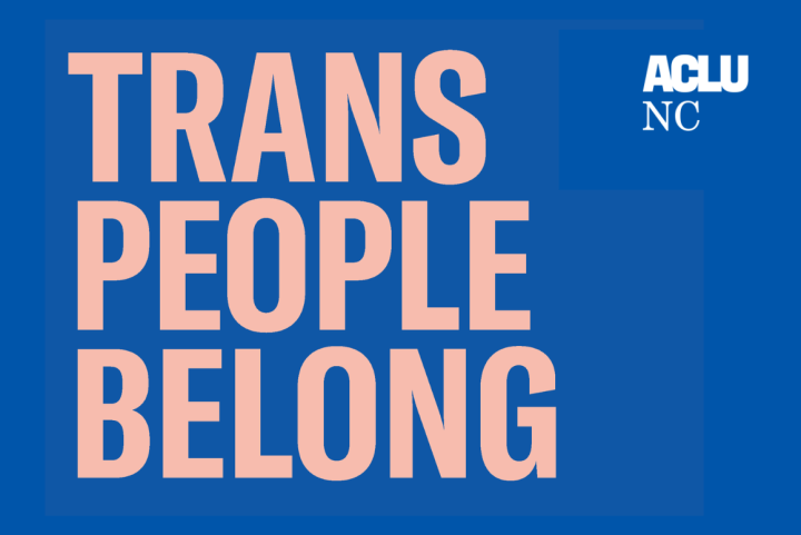 Blue graphic with pink text that says "Trans People Belong" with the ACLU-NC logo