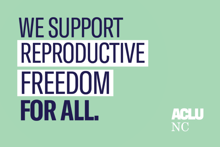 We Support Reproductive Freedom for All