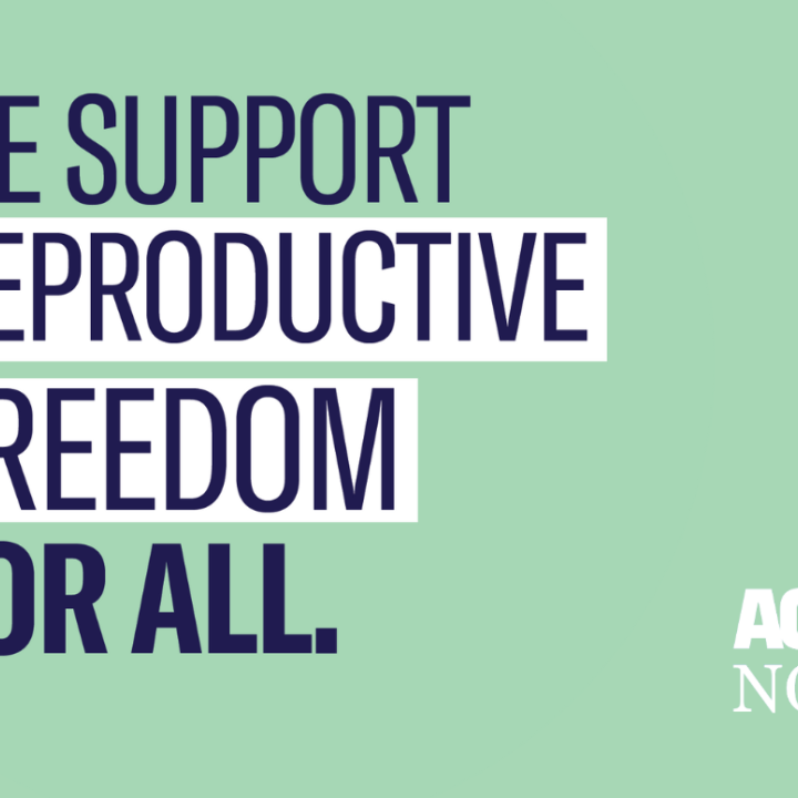 We Support Reproductive Freedom for All